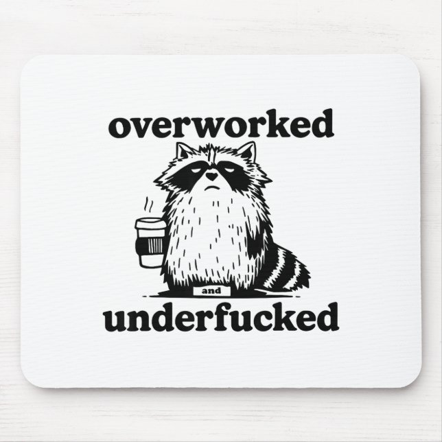 Tapis De Souris Overworked And Underfcked  (Devant)