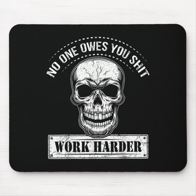 Tapis De Souris Owes You Work Harder Motivational Funny  (Devant)