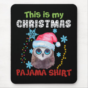 Tapis De Souris Owl This Is My Christmas Pajama Shirt