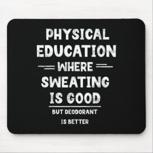 Tapis De Souris P.e. Où La Sueur Est Bonne, Mais Le Déodorant Est 