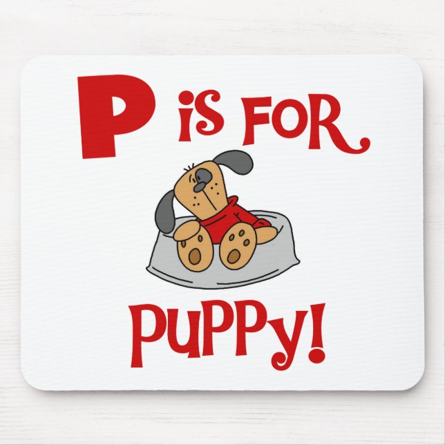 Tapis De Souris P est pour Puppy Tshirts and Gifts (Devant)