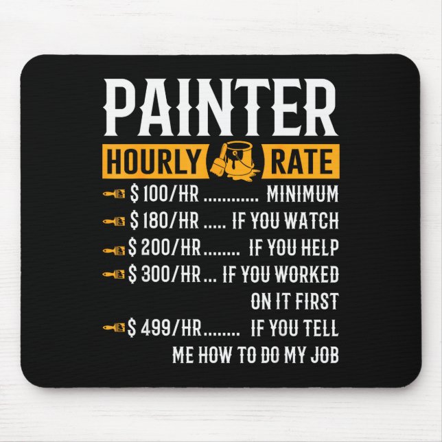 Tapis De Souris Painter Hourly Rate Funny Painter  (Devant)