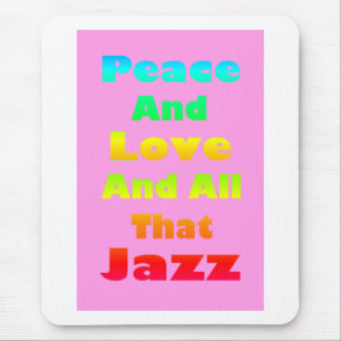 Tapis De Souris Paix et Amour et tout ce jazz graphique