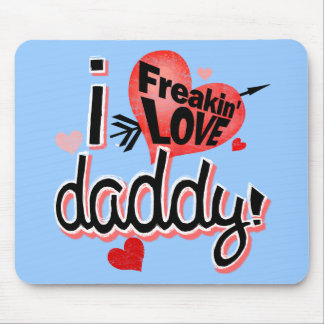 Tapis De Souris Papa d'amour du freakin I !