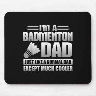 Tapis De Souris Papa de badminton tout comme un papa normal sauf b