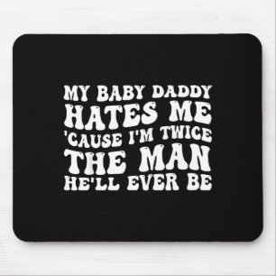 Tapis De Souris Papa de mon bébé déteste parce que deux fois l'hom