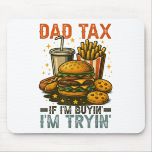 Tapis De Souris Papa Taxes Si J'Achète Je Teste Drôle Papa 4 De Ju