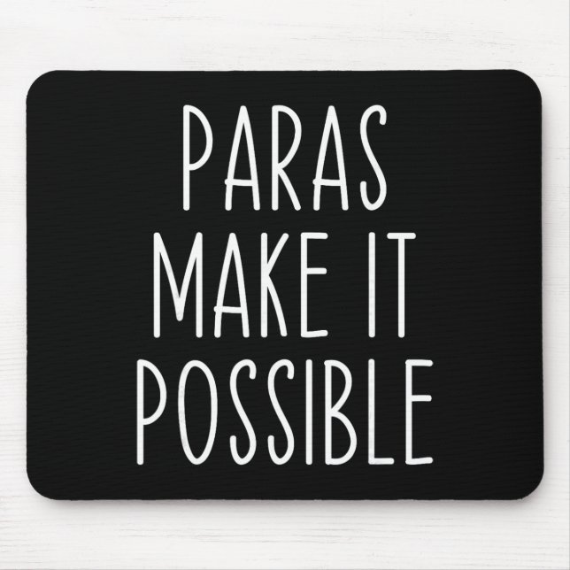 Tapis De Souris Paras Make It Possible Paraprofessional Teacher Ap (Devant)