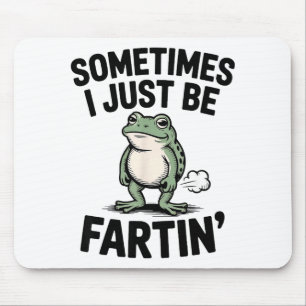 Tapis De Souris Parfois Je Fais Juste Des Pets Drôle Grenouille Mè
