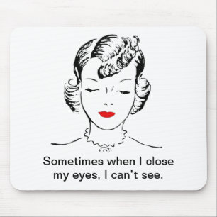 Tapis De Souris Parfois quand je ferme mes yeux, je ne peux pas
