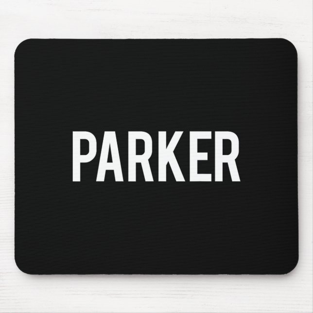 Tapis De Souris Parker - Cool New Funny Name Fan Gift Tee  (Devant)