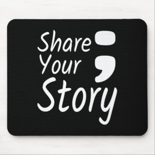 Tapis De Souris Partagez votre histoire Semicolon Prévention du su
