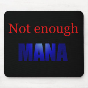 Tapis De Souris Pas assez de noir de mana