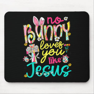 Tapis De Souris Pas de lapin ne t'aime comme Jésus Joyeuses Pâques