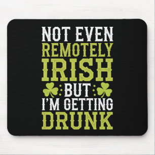 Tapis De Souris Pas même irlandais de loin mais je me saoule St P