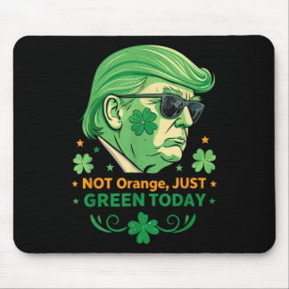 Tapis De Souris Pas Orange, Juste Vert Aujourd'Hui - Drôle Trump S