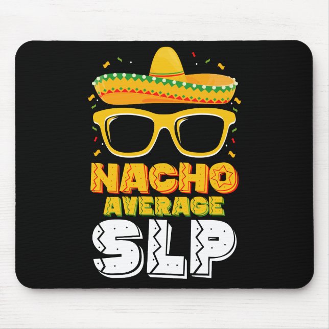Tapis De Souris Pathologiste du langage et de la parole SLP Nacho  (Devant)