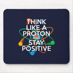 Tapis De Souris Pensez À Un Proton Et Restez Positif