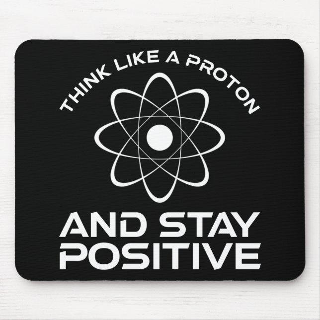 Tapis De Souris Pensez À Un Proton Et Restez Positif (Devant)