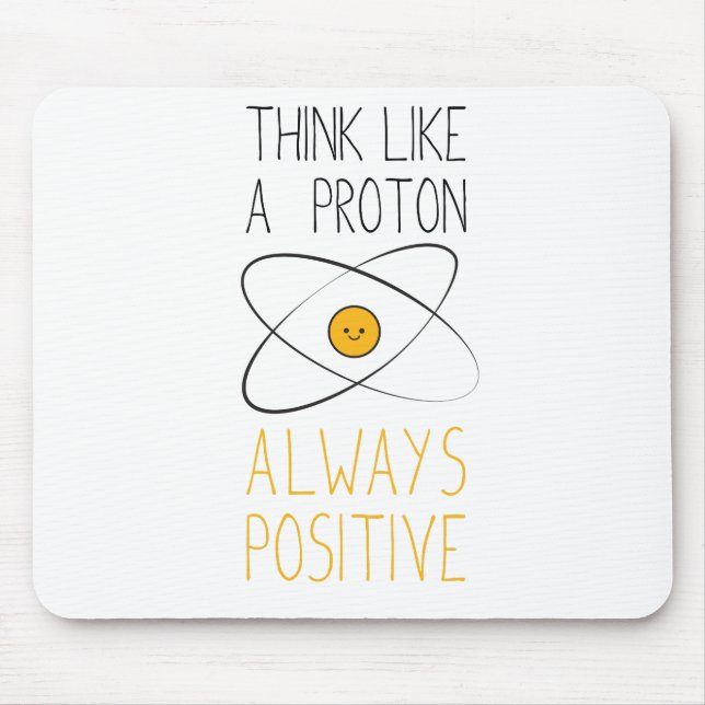 Tapis De Souris Pensez comme un proton, toujours positif :) (Devant)