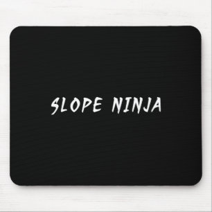 Tapis De Souris Pente Ninja Drôle Snowboardeur Dit Drôle Slogan