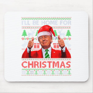Tapis De Souris Père Noël drôle Trump Je serai à la maison pour No