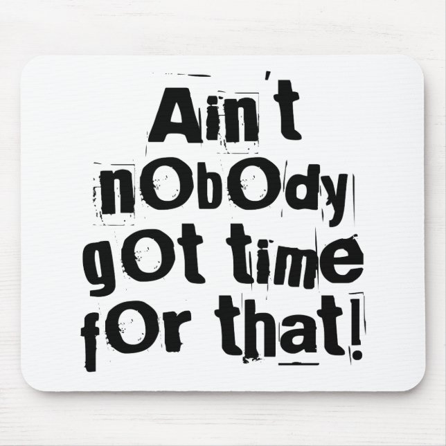 Tapis De Souris Personne n'a eu le temps pour ce Mousepad (Devant)