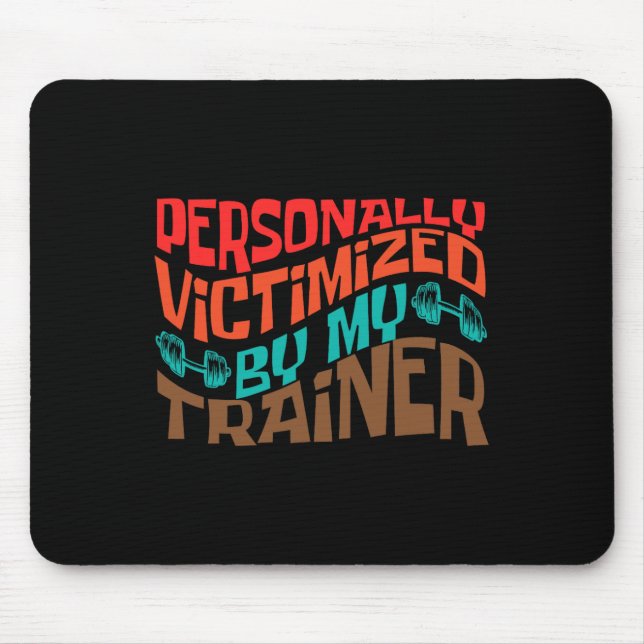 Tapis De Souris Personnellement Victime De Mon Formateur Personnel (Devant)