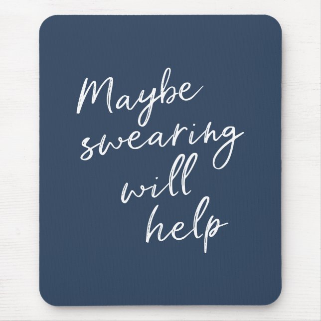 Tapis De Souris Peut-Être Que Le Balayage Aidera Cheeky Snarky Dir (Devant)