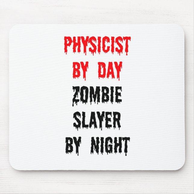 Tapis De Souris Physicien par Jour Zombie Slayer par Nuit (Devant)