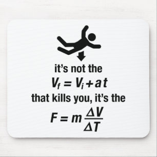 Tapis De Souris physique - c'est la décélération soudaine qui t