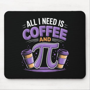 Tapis De Souris Pi Day Live Tout Ce Dont J'ai Besoin Est Café Et P