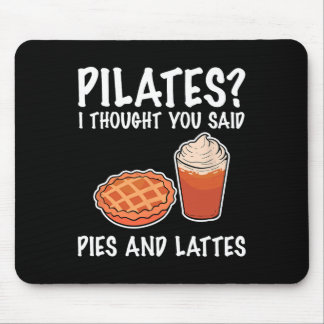 Tapis De Souris Pilates drôle Je pensais que vous aviez dit tarte 