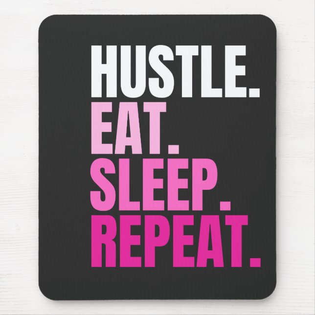 Tapis De Souris Pink HUSTLE.EAT.SLEEP. RECOMMENCER. Tapis de souri (Devant)