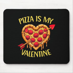 Tapis De Souris Pizza Est Ma Saint-Valentin Drôle De La Saint-Vale