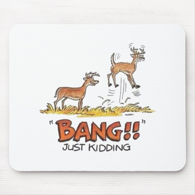 Tapis De Souris Plaisanterie de chasse aux cerfs (Devant)