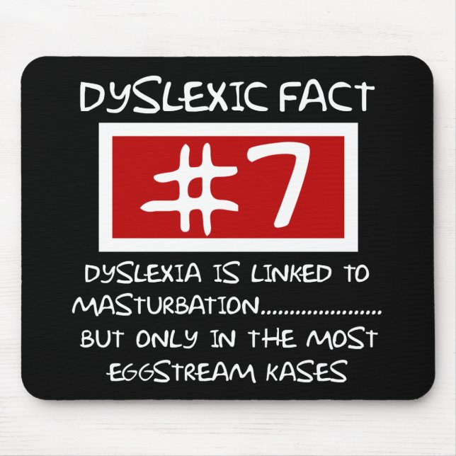 Tapis De Souris Plaisanterie de dyslexique de mauvais goût (Devant)