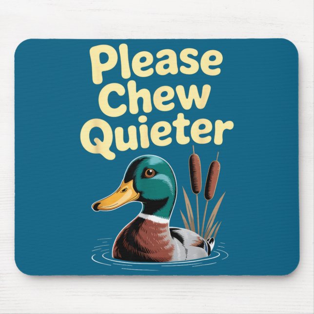 Tapis De Souris Please Chew Quieter Funny Introvert Funny Duck Lov (Devant)