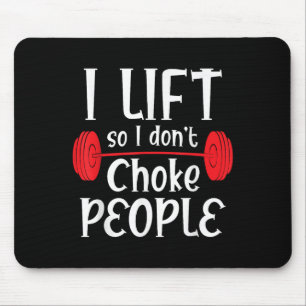 Tapis De Souris Poids Drôle Lifting - I Lift So I Don't Choke Peo