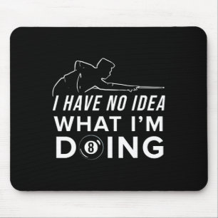 Tapis De Souris Pool Billiard Shirt - Je N'Ai Aucune Idée Ce Que J