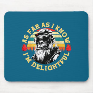 Tapis De Souris Pour autant que je sache, je suis un singe drôle e