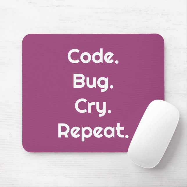 Tapis De Souris Pour les programmeurs – Code. Bug. Cry. Repeat Tap (Avec souris)