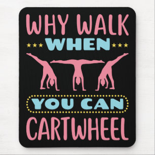 Tapis De Souris Pourquoi Marcher Quand Vous Pouvez Cartwheel Tumbl