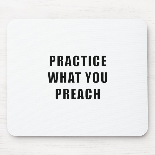 Tapis De Souris Pratiquez ce que vous prêchez (Devant)