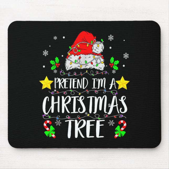 Tapis De Souris Pretend I'm A Christmas Tree Funny Christmas Costu (Devant)
