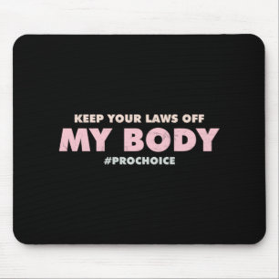 Tapis De Souris Pro Choice Pro GARDEZ VOS LOIS HORS DE Mon Corps