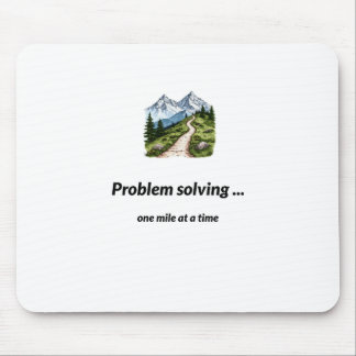 Tapis De Souris Problem solving... one mile at at time