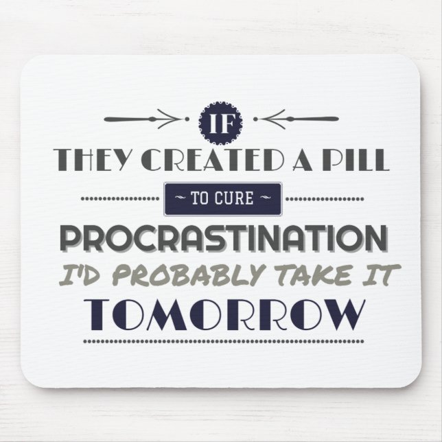 Tapis De Souris Procrastination humour plaisanterie typographie (Devant)