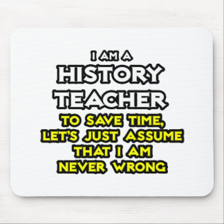 Tapis De Souris Professeur D'Histoire...Supposons Que Je Ne Me Tro