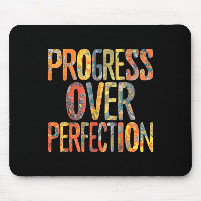 Tapis De Souris Progress Over Perfection Motivation Motivational T (Devant)